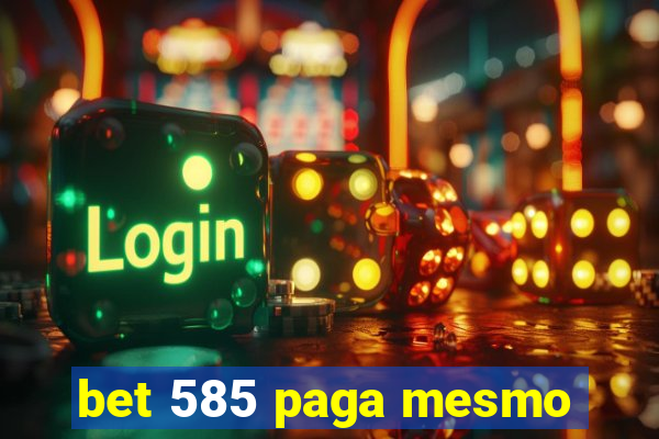 bet 585 paga mesmo